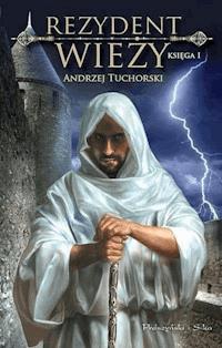 Rezydent wieży. Rezydent wieży - Andrzej Tuchorski - ebook