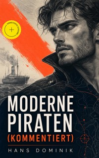 Moderne Piraten (Kommentiert) - Hans Dominik - ebook