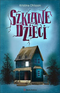 Szklane dzieci - Ohlsson Kristina - książka