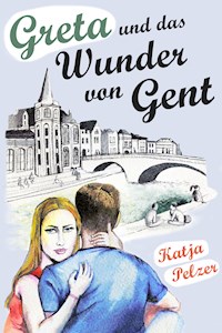 Greta und das Wunder von Gent - Katja Pelzer - ebook