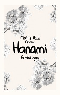 Hanami - Mattis Paul Ackner - ebook