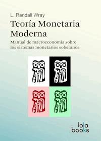 Teoría Monetaria Moderna - L. Randall Wray - ebook