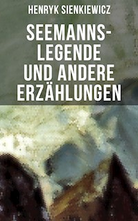 Seemanns-Legende und andere Erzählungen - Henryk Sienkiewicz - ebook