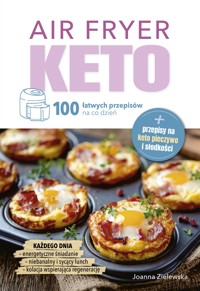 Air Fryer Keto. 100 łatwych przepisów na co dzień - Joanna Zielewska - książka