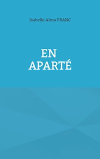 En Aparté - Isabelle Alma FRANC - ebook