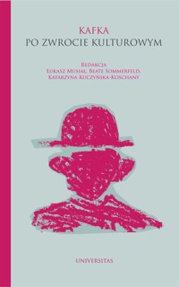 Kafka po zwrocie kulturowym - Katarzyna Kuczyńska-Koschany - książka