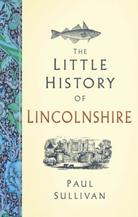 The Little History of Lincolnshire - Sullivan Paul - ebook