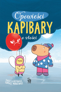 Opowieści kapibary. O złości - Tomasz Minkiewicz - książka