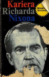 Kariera Richarda Nixona - Maksymilian Berezowski - ebook