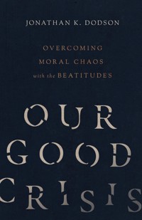 Our Good Crisis - Jonathan K. Dodson - ebook