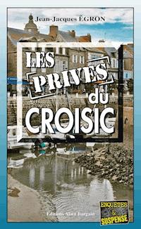 Les Privés du Croisic - Jean-Jacques Égron - ebook