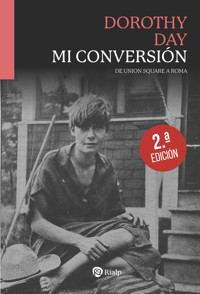 Mi conversión - Dorothy Day - ebook