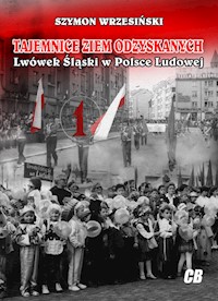 Tajemnice Ziem Odzyskanych Lwówek Śląski w Polsce Ludowej - Wrzesiński Szymon - książka