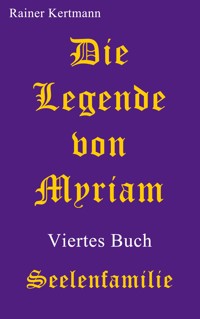 Die Legende von Myriam - Rainer Kertmann - ebook