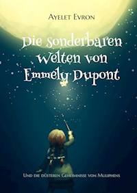 Die sonderbaren Welten von Emmely Dupont - Ayelet Evron - ebook