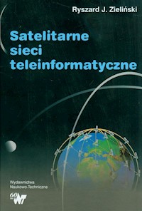 Satelitarne sieci teleinformatyczne - Zieliński Ryszard J. - książka