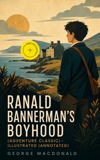 Ranald Bannerman's Boyhood (Adventure Classic) - Illustrated (Annotated) - George MacDonald - ebook