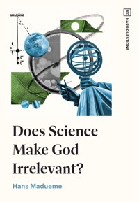 Does Science Make God Irrelevant? - Hans Madueme - ebook