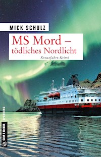 MS Mord - Tödliches Nordlicht - Mick Schulz - ebook