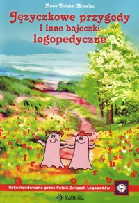 Języczkowe przygody i inne bajeczki logopedyczne - Tońska-Mrowiec Anna - ebook + książka