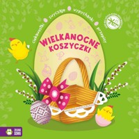 Wielkanocne koszyczki. Wypychanki wielkanocne - zbiorowa praca - książka