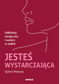 Jesteś wystarczająca. Odblokuj swoją moc i uwierz w siebie - Sylwia Petryna - audiobook + książka