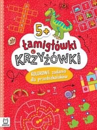 Łamigłówki i krzyżówki. Kolorowe zadania dla przedszkolaków 5+ - Beata Karlik - książka