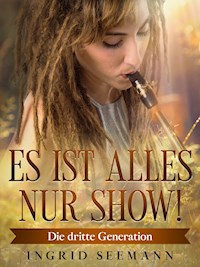 Es ist alles nur Show! - Ingrid Seemann - ebook