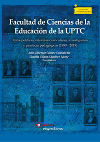 Facultad de Ciencias de la Educación de la UPTC entre políticas, reformas curriculares, investigación y prácticas pedagógicas (1999 - 2019) - Myriam Cecilia Leguizamón González - ebook