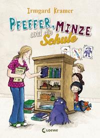 Pfeffer, Minze und die Schule - Irmgard Kramer - ebook