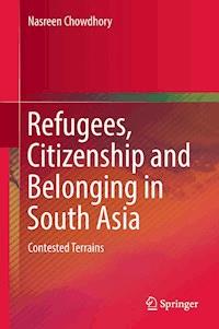 Refugees, Citizenship and Belonging in South Asia - Nasreen Chowdhory - ebook