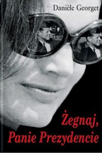 Żegnaj, Panie Prezydencie - Danièle Georget - ebook