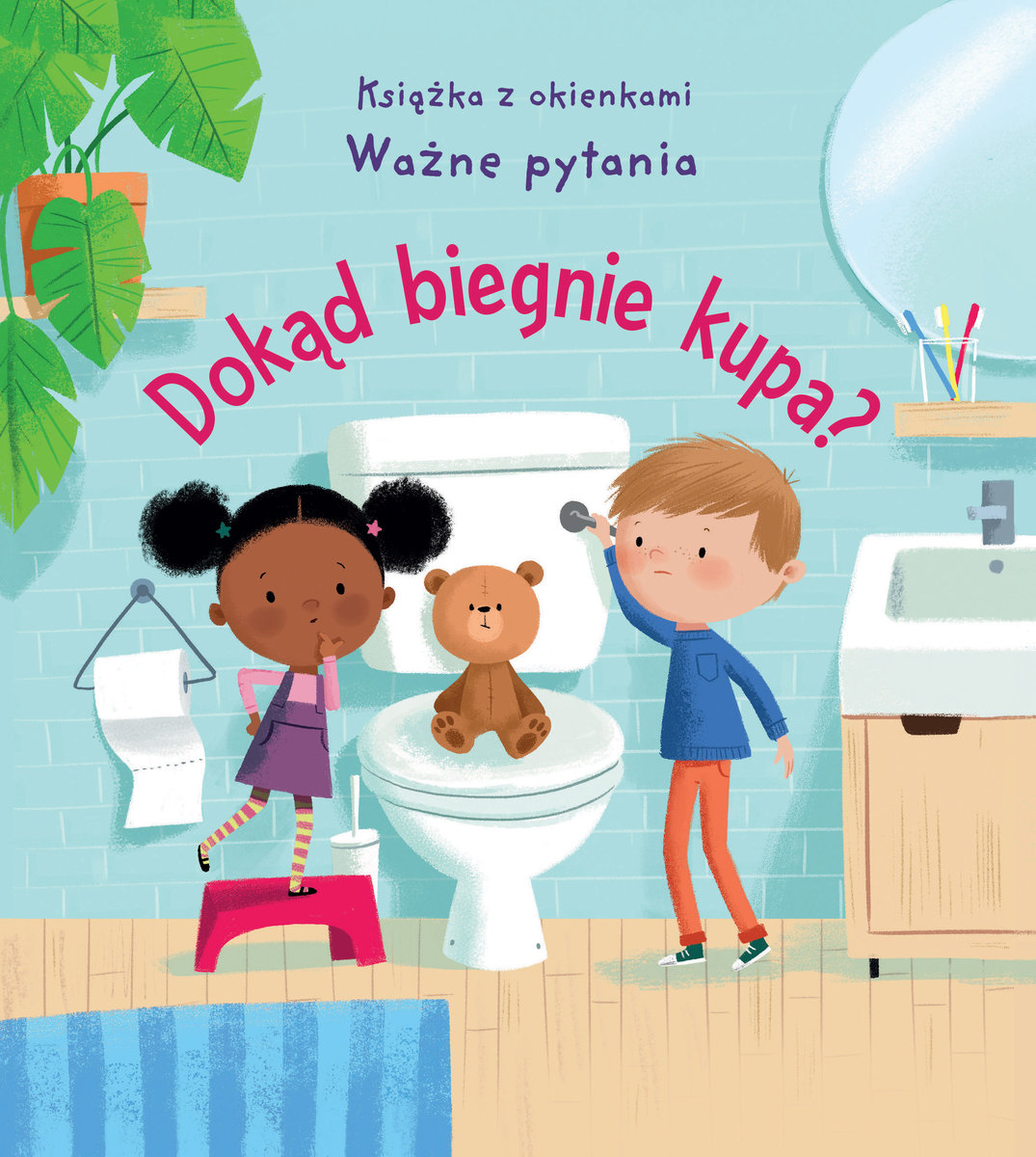 Dokąd biegnie kupa? Książka z okienkami. Ważne pytania - Katie Daynes, Dan Taylor (ilustr.) - książka