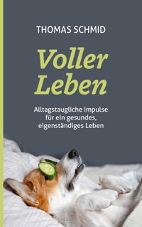 Voller Leben - Thomas Schmid - ebook
