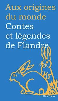 Contes et légendes de Flandre - Marcel Van Den Berg - ebook