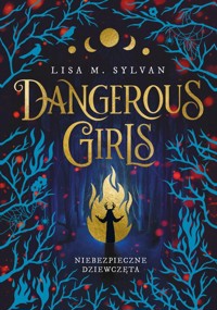 Dangerous Girls Niebezpieczne dziewczęta - Sylvan Lisa M. - książka