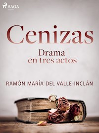 Cenizas. Drama en tres actos - Ramón María del Valle-Inclán - ebook