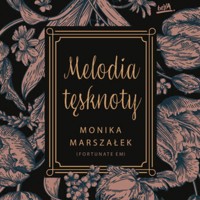 Melodia tęsknoty - Monika Marszałek [FortunateEm] - ebook + audiobook