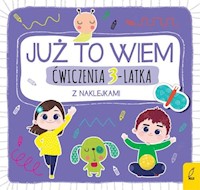Już to wiem Ćwiczenia 3-latka z naklejkami -  - książka