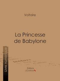 La Princesse de Babylone - Ligaran - ebook