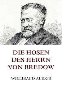 Die Hosen des Herrn von Bredow - Willibald Alexis - ebook