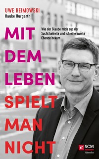 Mit dem Leben spielt man nicht - Uwe Heimowski - ebook