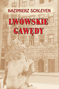 Lwowskie gawędy - Kazimierz Schleyen - ebook + książka