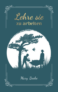 Lehre sie zu arbeiten - Mary Beeke - ebook