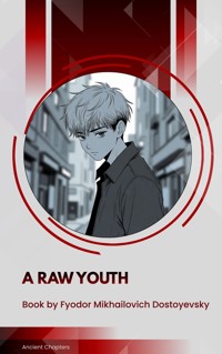 A Raw Youth - Fyodor Mikhailovich Dostoyevsky - ebook