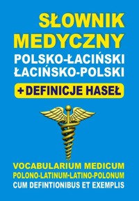 Słownik medyczny polsko-łaciński łacińsko-polski + definicje haseł - Żukrowski Bartłomiej, Baran Justyna, Lemańska Aleksandra - książka