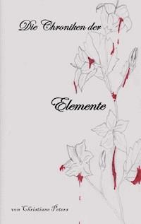 Die Chroniken der Elemente - Christiane Peters - ebook