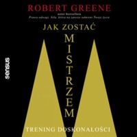 Jak zostać mistrzem. Trening doskonałości - Robert Greene - audiobook + książka