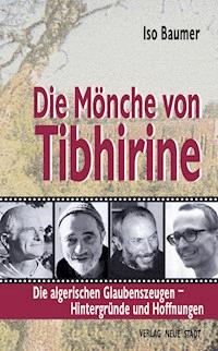 Die Mönche von Tibhirine - Iso Baumer - ebook