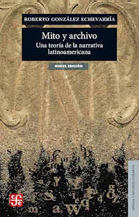 Mito y archivo - Roberto González Echevarría - ebook